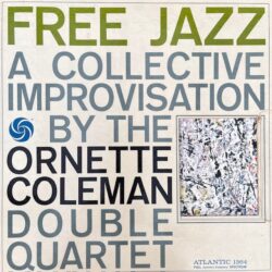 Ornette Coleman Double Quartet – Free Jazz