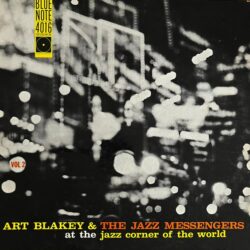 Art Blakey & The Jazz Messengers – At The Jazz Corner Of The World