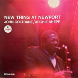 John Coltrane / Archie Shepp – New Thing At Newport