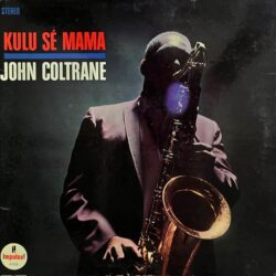 John Coltrane – Kulu Sé Mama