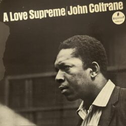 John Coltrane – A Love Supreme